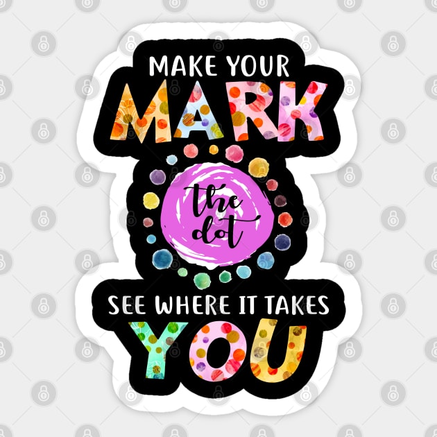 September 15th Make Your Mark See Where It Takes You The Dot Day Sticker by springins